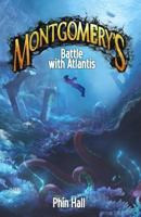 Montgomery's Battle With Atlantis 1910816108 Book Cover