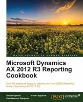 Microsoft Dynamics AX 2012 R3 Reporting Cookbook 1784395382 Book Cover