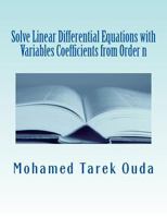 Solve Linear Differential Equations with Variables Coefficients from Order N: Solve Linear Differential Equations 1499130198 Book Cover