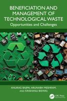 Beneficiation and Management of Technological Waste: Opportunities and Challenges 1032555386 Book Cover