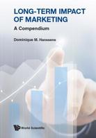 Long-term Impact of Marketing: A Compendium 9813229799 Book Cover
