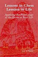 Lessons in Chess, Lessons in Life 0557011914 Book Cover