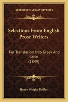 Selections From English Prose Writers: For Translation Into Greek And Latin 110446408X Book Cover