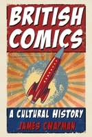 British Comics: A Cultural History 1789149126 Book Cover