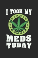 i took my Meds Today: CBD �L VERK�UFER KALENDER 2020 A5 136 Seiten! Cannabis Kalender I Terminkalender I Wochenkalender, Taschenkalender, mit Wochenplaner, Monats�bersicht! Geschenk f�r Cannabis Schme 1670630285 Book Cover