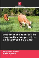 Estudo sobre técnicas de diagnóstico comparativo da fasciolose no abate (Portuguese Edition) 6207584945 Book Cover