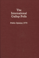 The International Gallup Polls: Public Opinion, 1979 0842021809 Book Cover