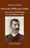 Einer der Stillen im Lande: und andere Erzählungen aus dem Böhmerwalde 3743714787 Book Cover