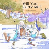 Will You Carry Me? 1933605227 Book Cover