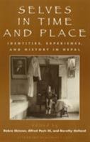 Selves in Time and Place: Identities, Experience, and History in Nepal 0847685985 Book Cover