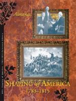 Shaping of America 1783-1815: Almanac Edition 1. 1414401825 Book Cover