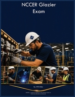 NCCER Glazier Exam B0H5M27WJV Book Cover