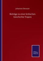 Beiträge zu einer kritischen Geschichte Trajans (German Edition) 3752512482 Book Cover