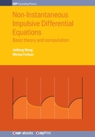 Non-Instantaneous Impulsive Differential Equations: Basic theory and computation 0750317027 Book Cover