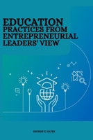 Education practices from entrepreneurial leaders' view 8859548330 Book Cover