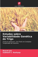 Estudos sobre Variabilidade Genética do Trigo: (Triticum aestivum L. Em Thell) em Condições Temperadas de Caxemira (Portuguese Edition) 6205247089 Book Cover