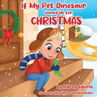 If My Pet Dinosaur Joined Us for Christmas B0BMSRL4H3 Book Cover
