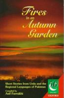 Fires in an Autumn Garden: Short Stories from Urdu and the Regional Languages of Pakistan (Jubilee) 0195778189 Book Cover