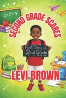 Second Grade Scares (Levi Brown's Growing Through the Grades) B0GY49SMFZ Book Cover