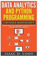 Data Analytics and Python Programming. Beginners Guide to Learn Data Analytics, Predictive Analytics and Data Science with Python Programming 1541334574 Book Cover
