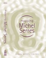 Mapping Michel Serres (Studies in Literature and Science) 0472030590 Book Cover