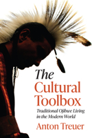 The Cultural Toolbox: Traditional Ojibwe Living in the Modern World 1681342146 Book Cover
