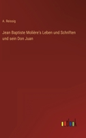 Jean Baptiste Molière's Leben und Schriften und sein Don Juan 3368604651 Book Cover