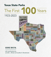 Texas State Parks: The First One Hundred Years, 1923-2023 0875658334 Book Cover