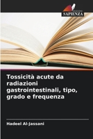 Tossicità acute da radiazioni gastrointestinali, tipo, grado e frequenza (Italian Edition) 620713348X Book Cover