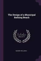 The Design of a Municipal Bathing Beach 1378938208 Book Cover