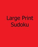 Large Print Sudoku: Fun, Large Grid Sudoku Puzzles 1482058588 Book Cover