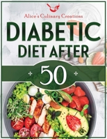 Diabetic Diet After 50: Transform Your Health After 50: Mastering Diabetes with Easy Delicious Low-Carb, Low-Sugar Recipes. Dive into a 30-Day Meal ... Lasting Healthy Habits. (Italian Edition) B0FB4GXLPB Book Cover