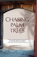 Chasing Palm Trees 143925477X Book Cover