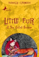 Little Fur: A Fox Called Sorrow 0375838570 Book Cover