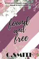 Found And Free: A Forced Proximity, Fake Dating, Small Town Romance B0FYQVG6SF Book Cover
