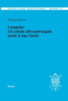 Kreolische Bibliothek 16: L'angolar - Un créole afro-portugais parlé à Sao Tomé (French Edition) 3967696499 Book Cover