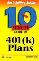 10 Minute Guide to 401(K) Plans (10 Minute Guides) 0028611179 Book Cover