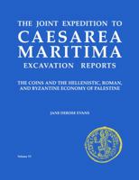 Caesarea Maritima: The Coins And the Hellenistic, Roman And Byzantine Economy of Palestine (Asor Archaeological Reports) (Asor Archaeological Reports) ... to Caesarea Maritima Excavation Reports) 089757074X Book Cover