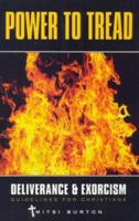 Power to Tread: Deliverance & Exorcism Guidelines for Christians 0892281596 Book Cover
