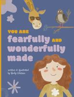 You Are Fearfully and Wonderfully Made B0DMFMPYFW Book Cover