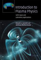 Introduction to Plasma Physics: With Space and Laboratory Applications 0521367301 Book Cover