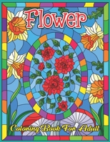 FLOWER COLORING BOOK FOR ADULT: Coloring & Activity Book (Design Originals) 50 Flowers Designs; Beginner-Friendly Creative Art Activities for Adult , on High-Quality B08TR4RTHT Book Cover