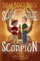 Brian Brackbrick and the Scowl of the Scorpion B09FCFP83P Book Cover