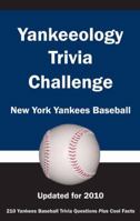 Yankeeology Trivia Challenge: New York Yankees Baseball 1934372366 Book Cover