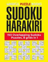 Sudoku Harakiri: 150 Overlapping Sudoku Puzzles, 8 grids in 1 1099222621 Book Cover