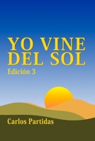 YO VINE DEL SOL: LA MASA MAGNÉTICA DEL ESPIRÍTU PUEDE VIVIR EN CUALQUIER LUGAR DEL UNIVERSO B0CCCJ4Y56 Book Cover