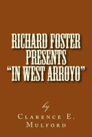 Richard Foster Presents "In West Arroyo": Chapter IV of Hopalong Cassidy 1522950257 Book Cover