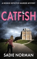 CATFISH: A rookie detective murder mystery 180462229X Book Cover
