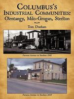 Columbus's Industrial Communities: Olentangy, Milo-Grogan, Steelton 1452059691 Book Cover