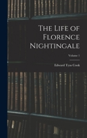 The Life of Florence Nightingale; Volume 1 1017457409 Book Cover